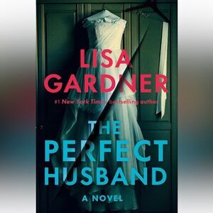 “The Perfect Husband” a novel by Lisa Gardner